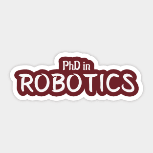 PhD in Robotics Graduation Hobby Birthday Celebration Gift Sticker